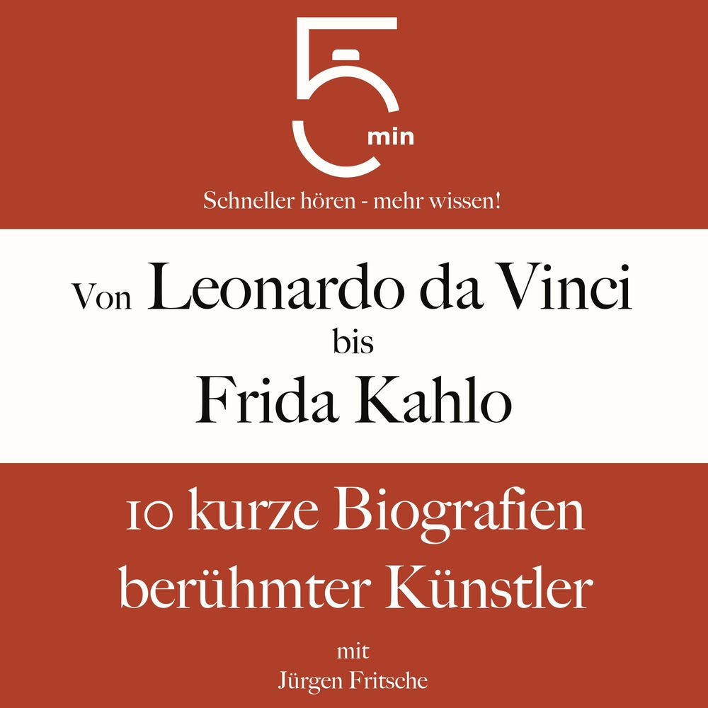 Von Leonardo da Vinci bis Frida Kahlo: 10 kurze Biografien berühmter Künstler