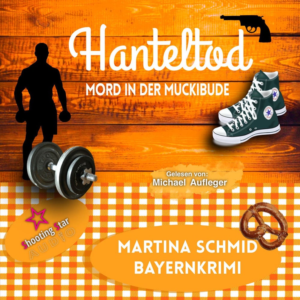 Hanteltod: Mord in der Muckibude - Hinterdobler-Reihe, Band 6