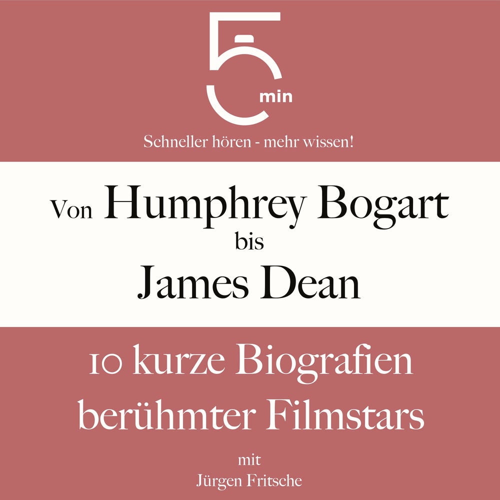 Von Humphrey Bogart bis James Dean: 10 kurze Biografien berühmter Filmstars