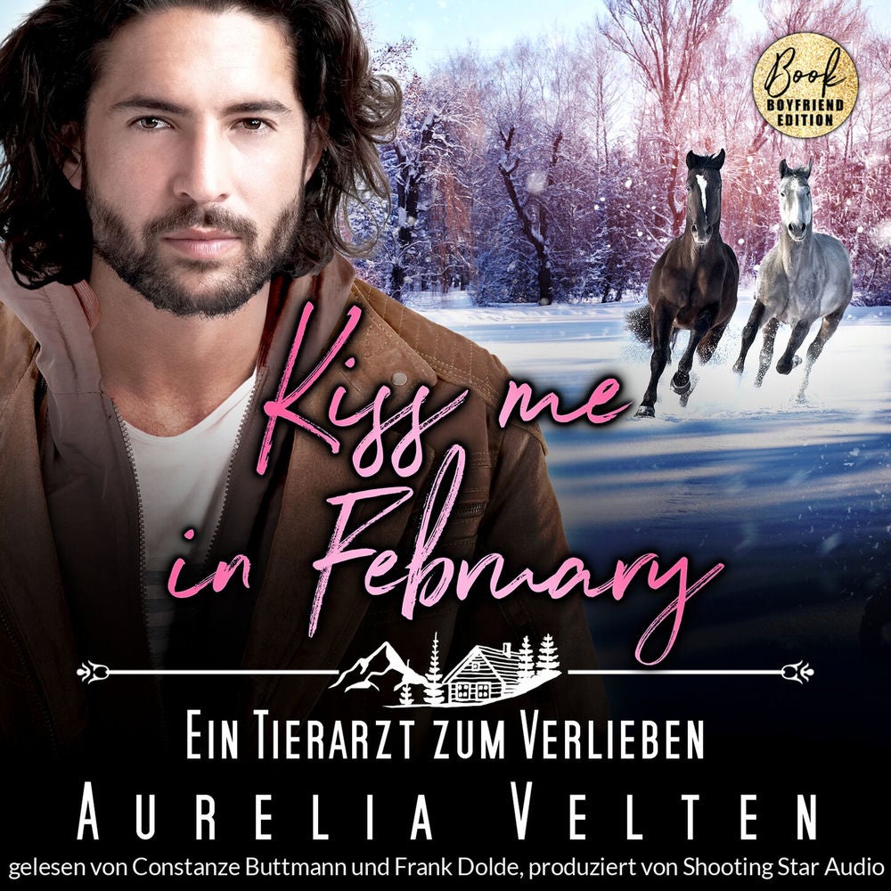 Kiss me in February: Ein Tierarzt zum Verlieben - Kleinstadtliebe in Pinewood Bay, Band 2