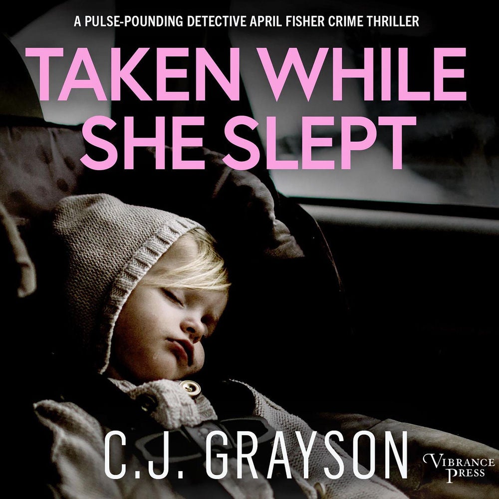 Taken While She Slept - Detective April Fisher Thrillers