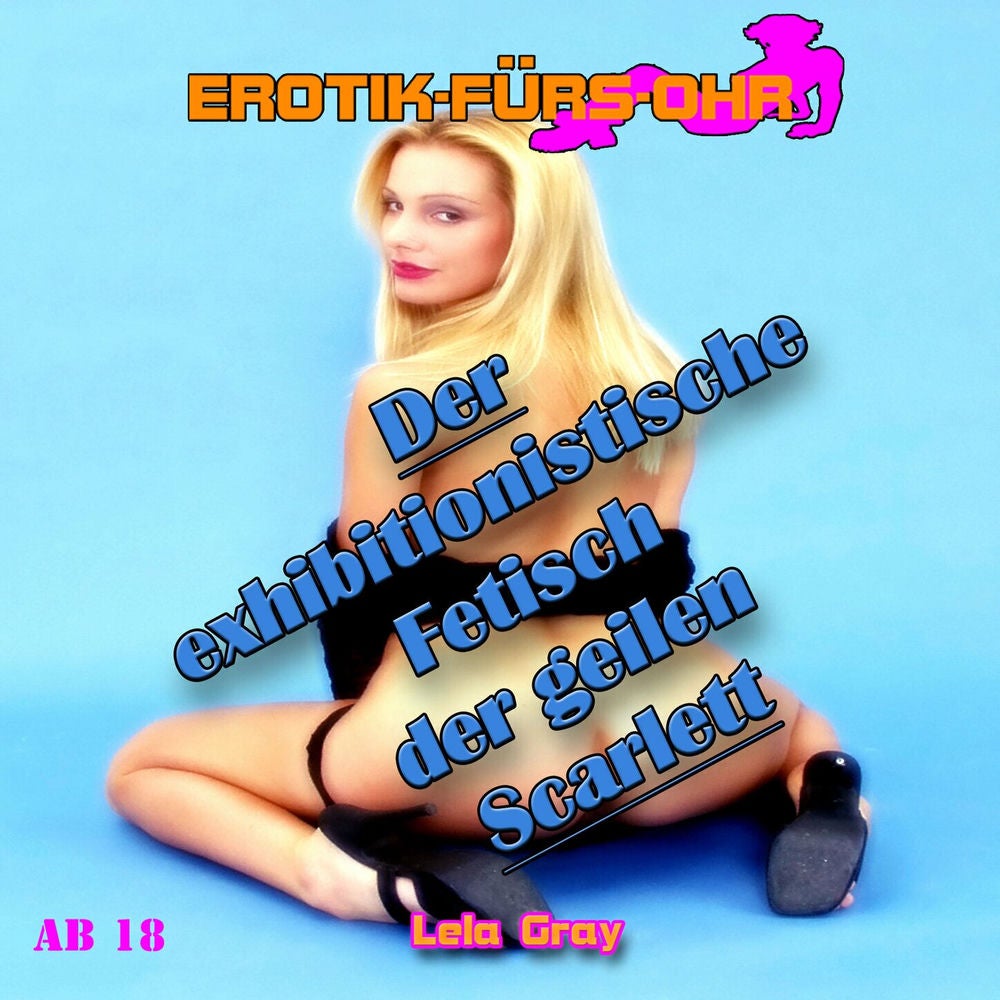 Der exhibitionistische Fetisch der geilen Scarlet
