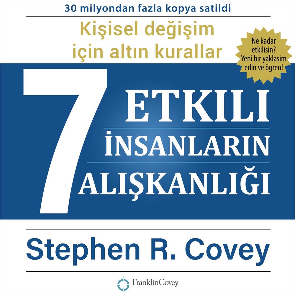 Etkili İnsanların 7Alışkanlığı - Kişisel değişim konusunda güçlü dersler