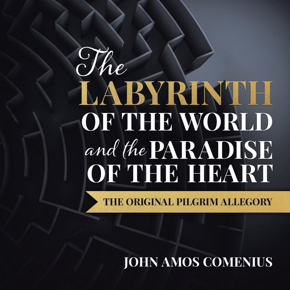 The Labyrinth of the World and the Paradise of the Heart