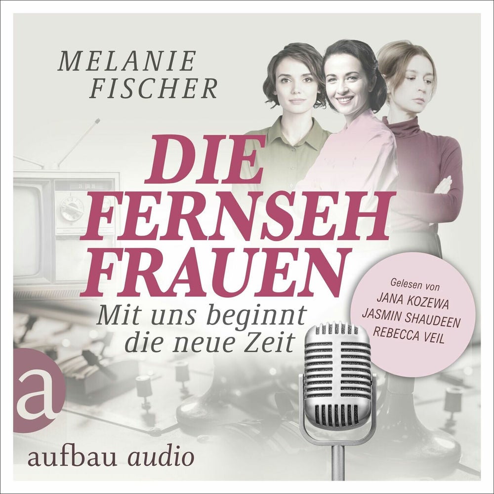 Die Fernsehfrauen - Mit uns beginnt die neue Zeit