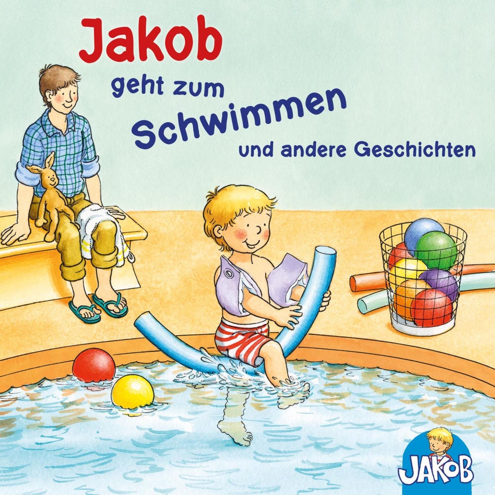 Jakob geht zum Schwimmen - Jakob und seine Zahnbürste - Jakob ruft Stopp! Lass mich in Ruhe! - Jakob übernachtet bei Oma und Opa -