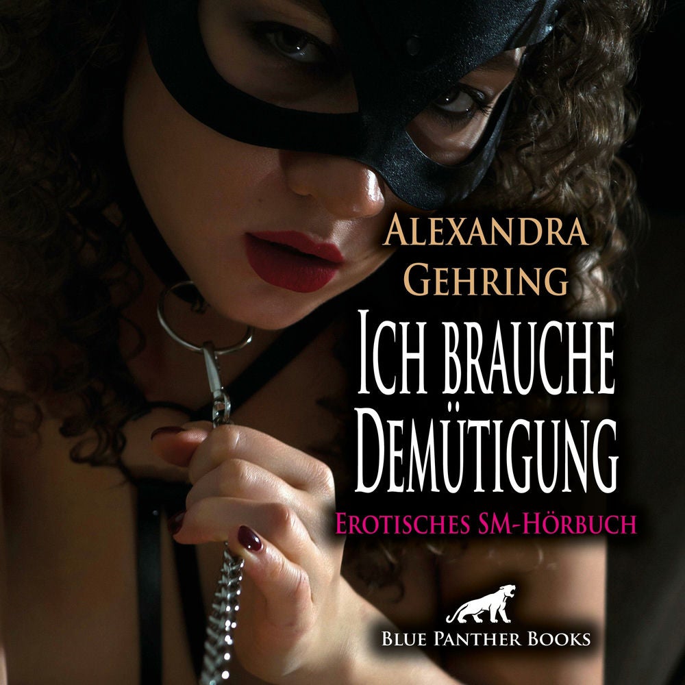 Ich brauche Demütigung / Erotik SM-Audio Story / Erotisches SM-Hörbuch