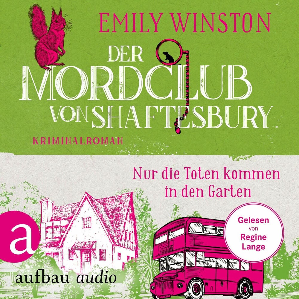 Der Mordclub von Shaftesbury - Nur die Toten kommen in den Garten - Penelope St. James ermittelt, Band 3