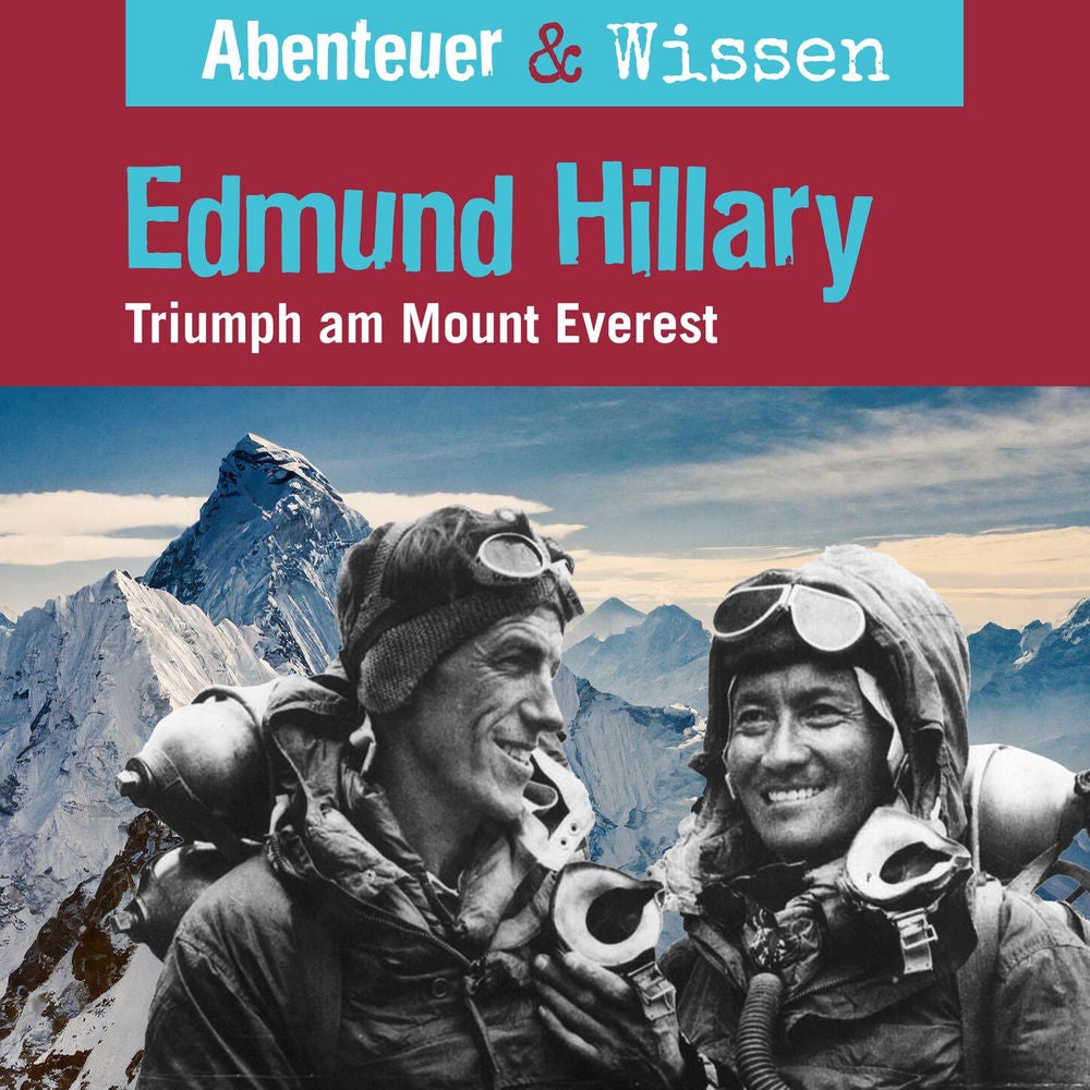 Edmund Hillary - Triumph am Mount Everest