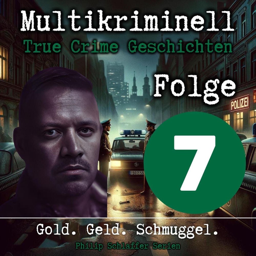 Multikriminell, Folge 7: Gold. Geld. Schmuggel. (True Crime Geschichten)