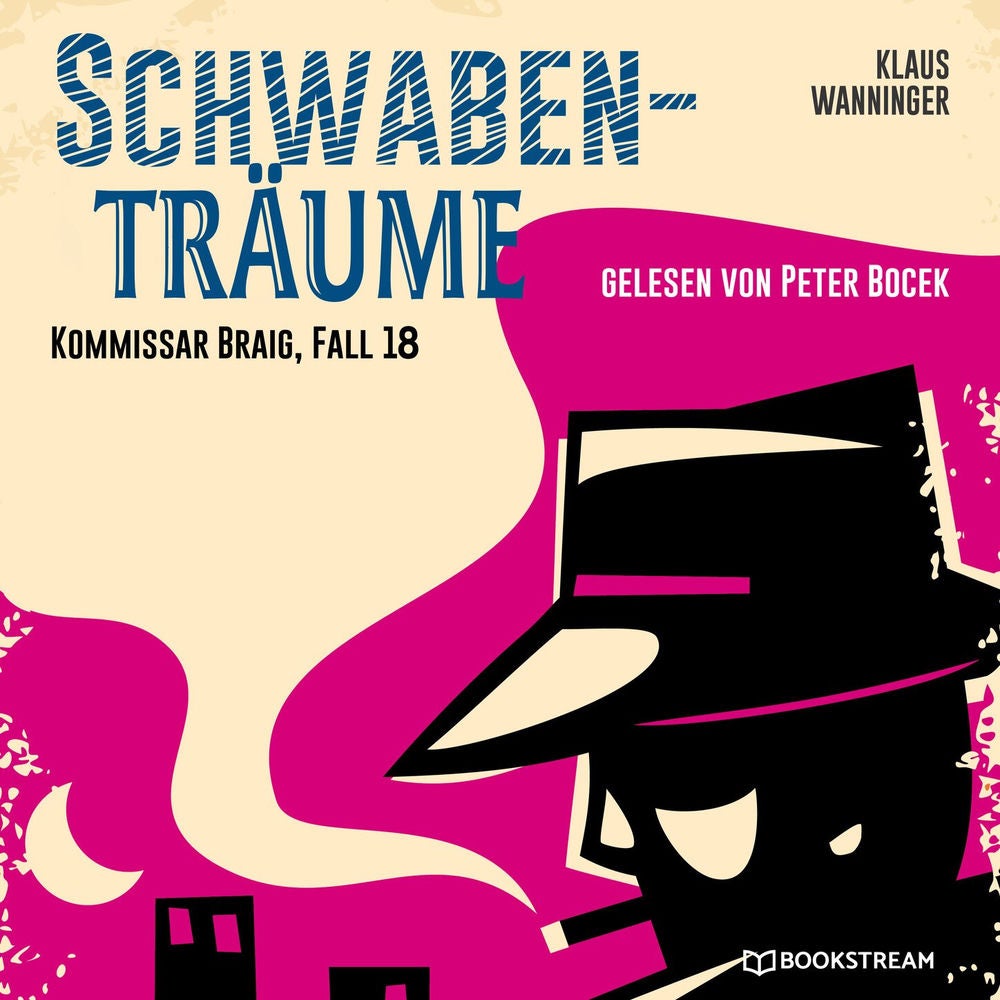 Schwaben-Träume - Kommissar Braig, Fall 18