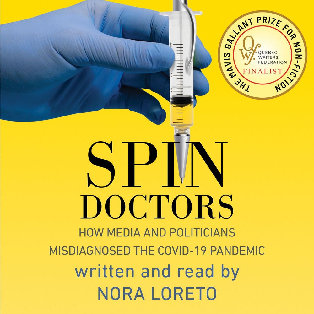 Spin Doctors - How Media and Politicians Misdiagnosed the COVID-19 Pandemic