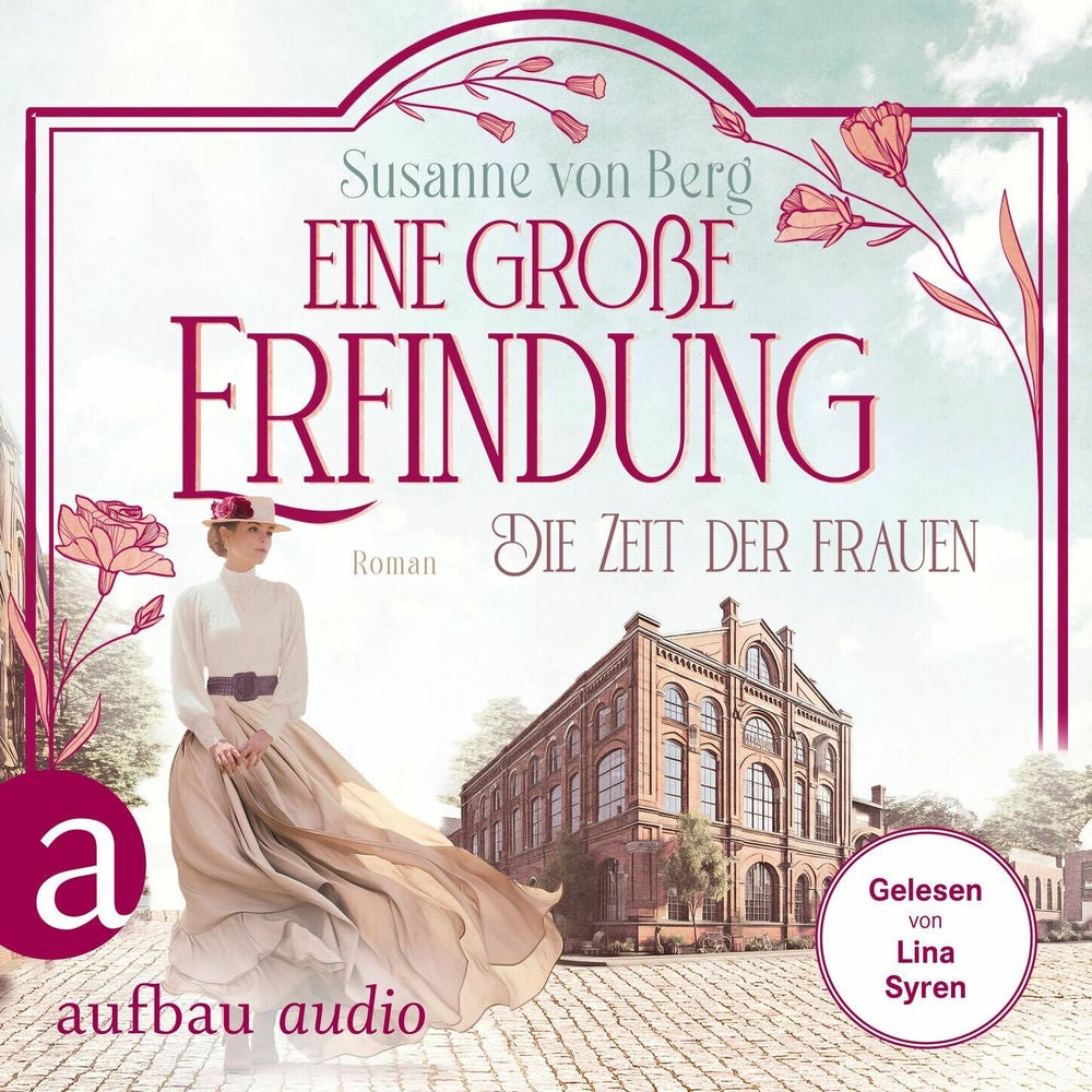 Die Zeit der Frauen - Eine große Erfindung - Die Alltagswunder-Saga, Band 1