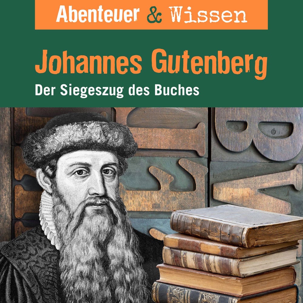 Johannes Gutenberg - Der Siegeszug des Buches