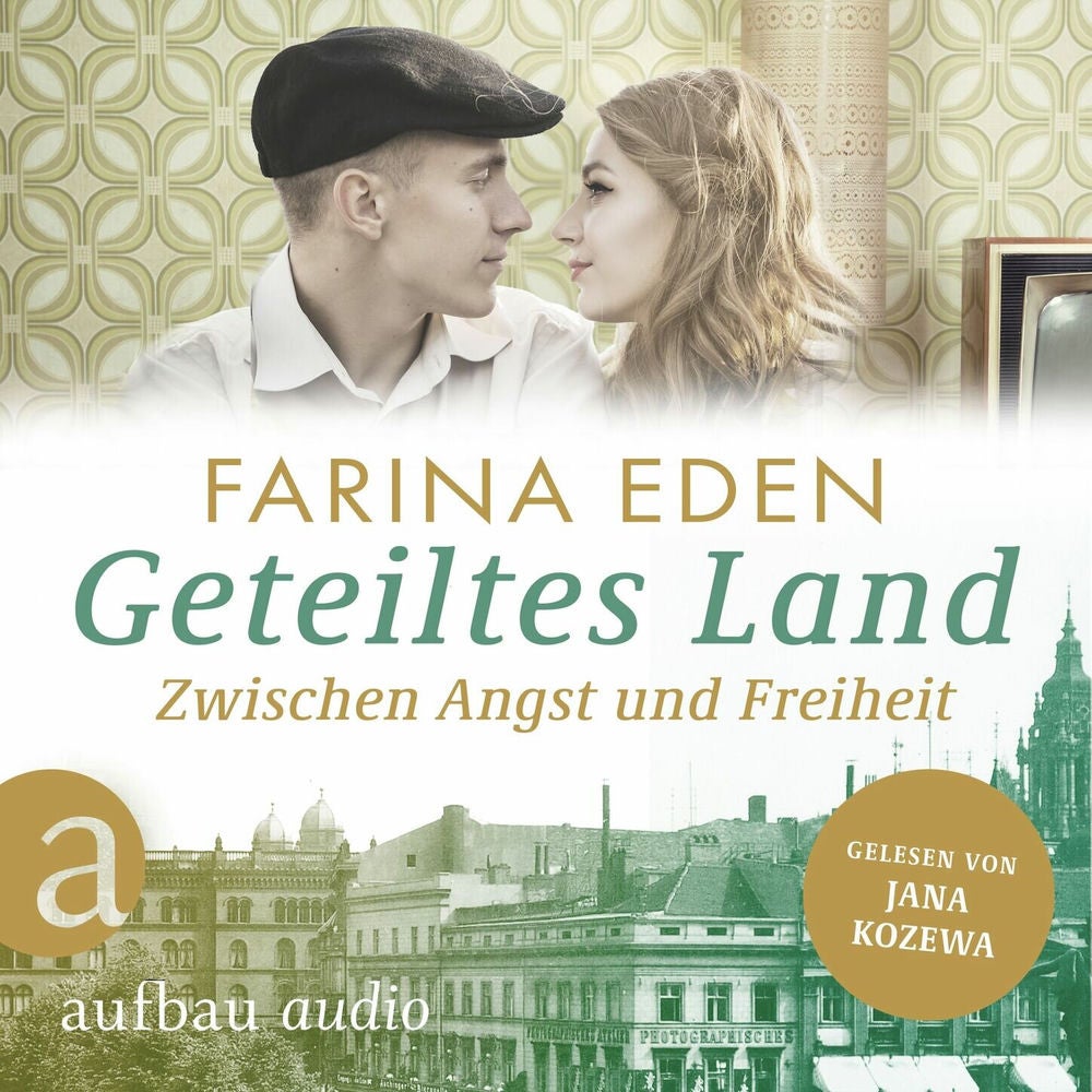 Geteiltes Land - Zwischen Angst und Freiheit - Roman einer deutschen Familie - Die DDR-Saga, Band 1