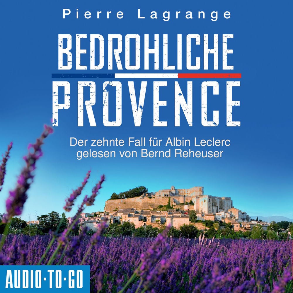 Bedrohliche Provence - Ein Fall für Commissaire Leclerc - Der zehnte Fall für Albin Leclerc, Band 10