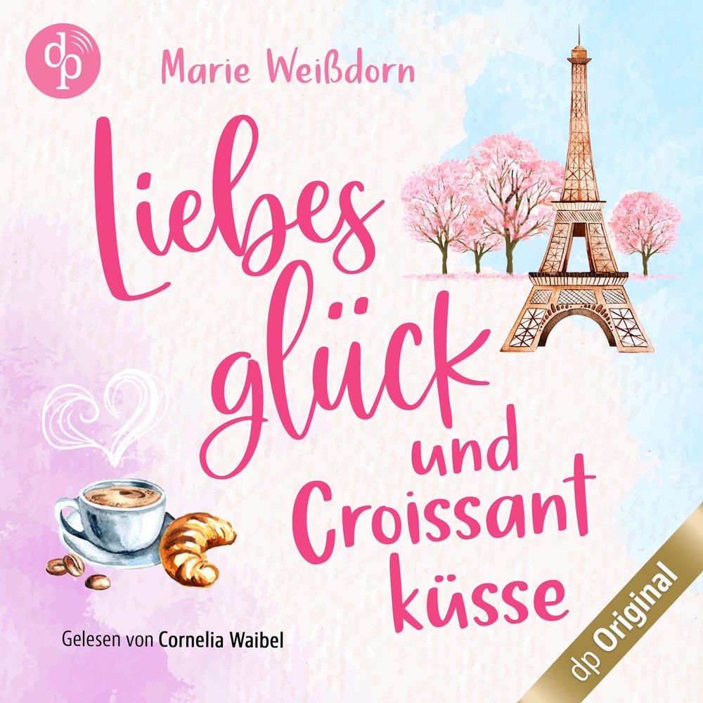 Liebesglück und Croissantküsse - Verlieben auf französisch-Reihe, Band 1