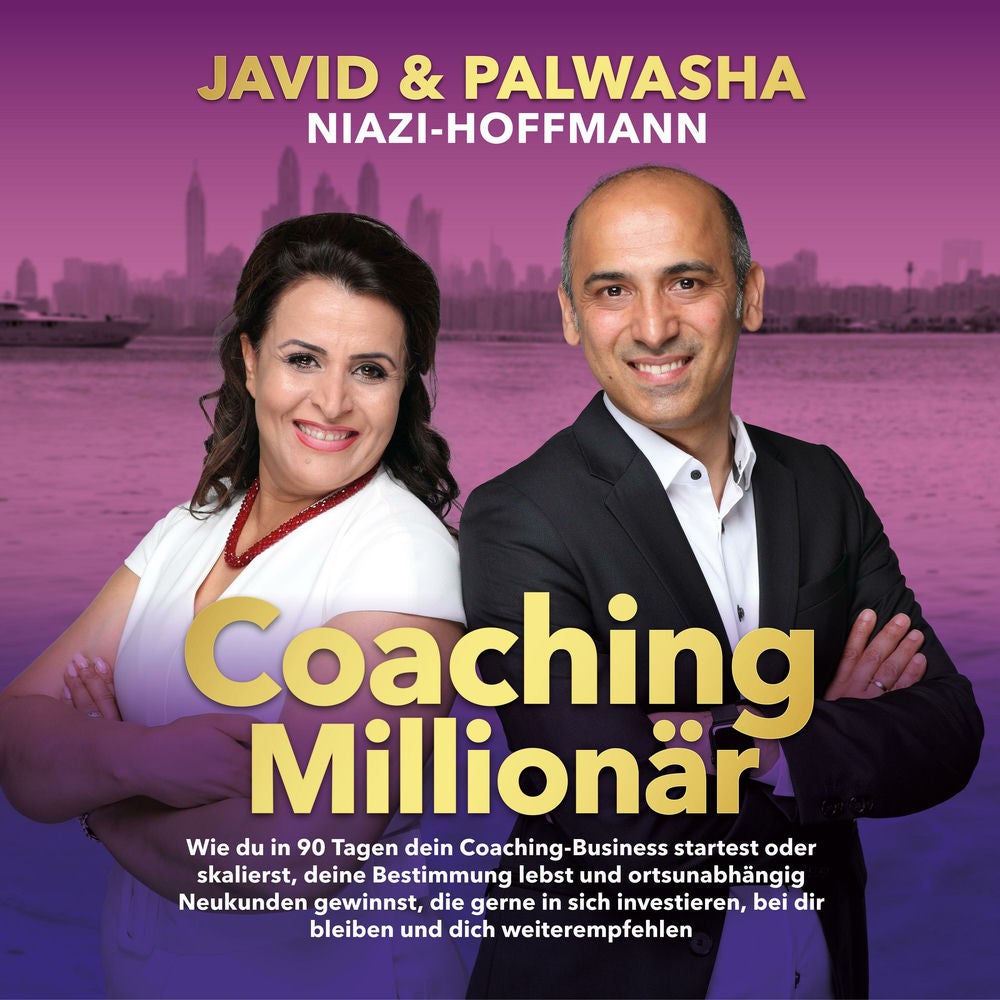 Coaching Millionär: Wie du in 90 Tagen dein Coaching-Business startest oder skalierst, deine Bestimmung lebst und ortsunabhängig N