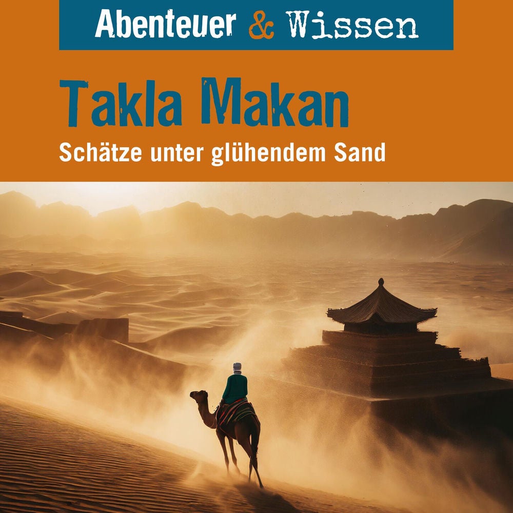Takla Makan - Schätze unter glühendem Sand