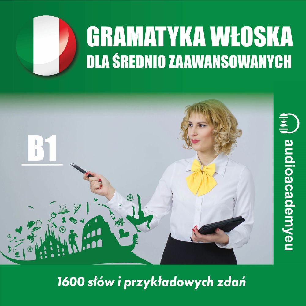 Gramatyka włoska - dla średnio zaawansowanych - poziom B1