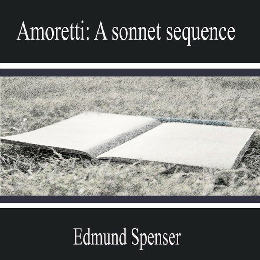 Amoretti: A Sonnet Sequence
