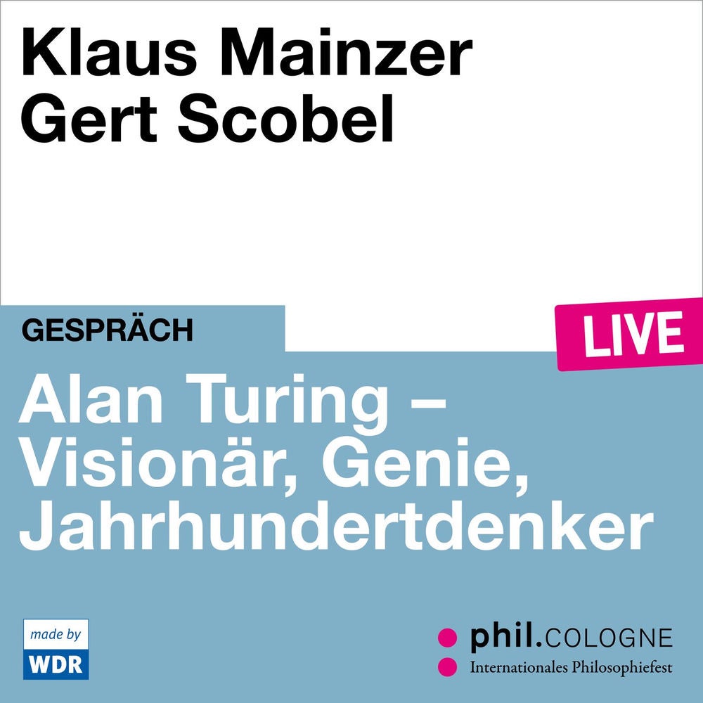 Alan Turing - Visionär, Genie, Jahrhundertdenker - phil.COLOGNE live