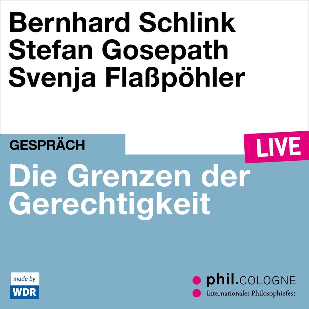 Die Grenzen der Gerechtigkeit - phil.COLOGNE live