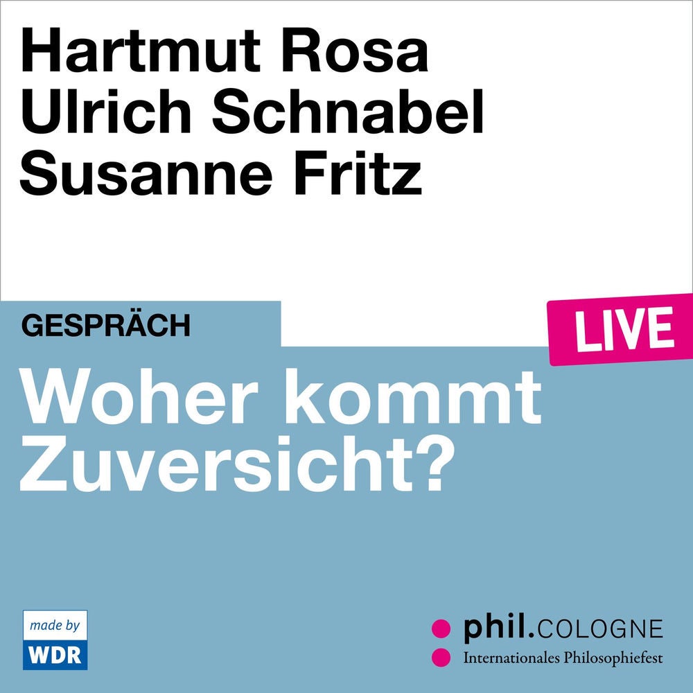 Woher kommt Zuversicht? - phil.COLOGNE live