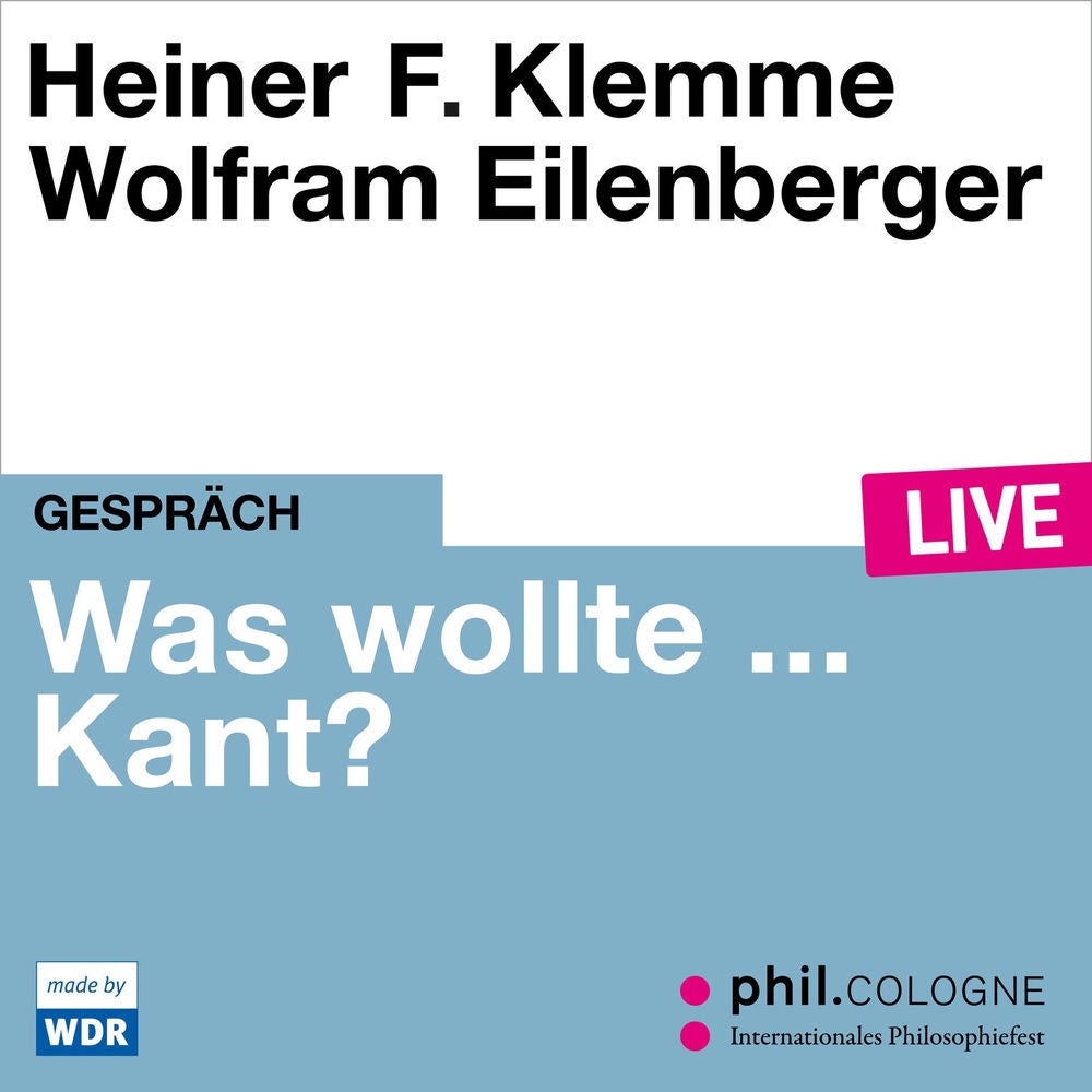 Was wollte ... Kant? - phil.COLOGNE live