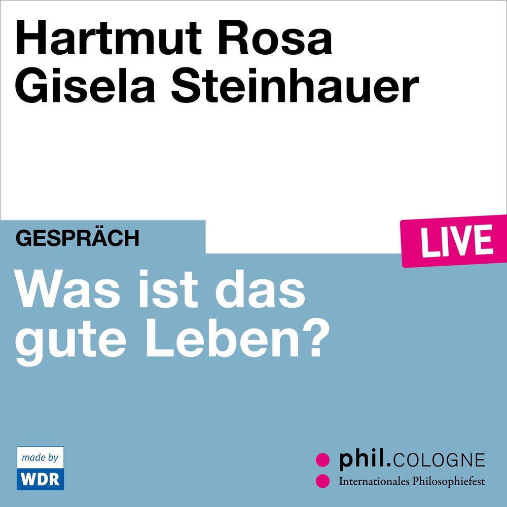 Was ist das gute Leben? - phil.COLOGNE live