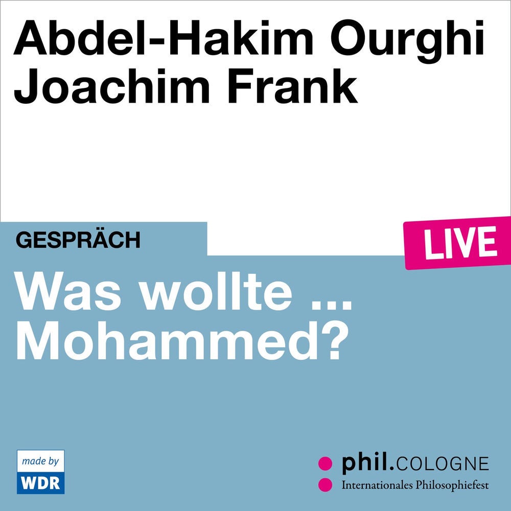 Was wollte ... Mohammed? - phil.COLOGNE live