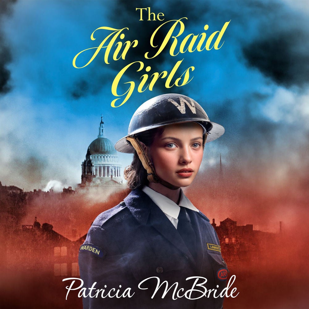 The Air Raid Girls - The Lily Baker Series, Book 3