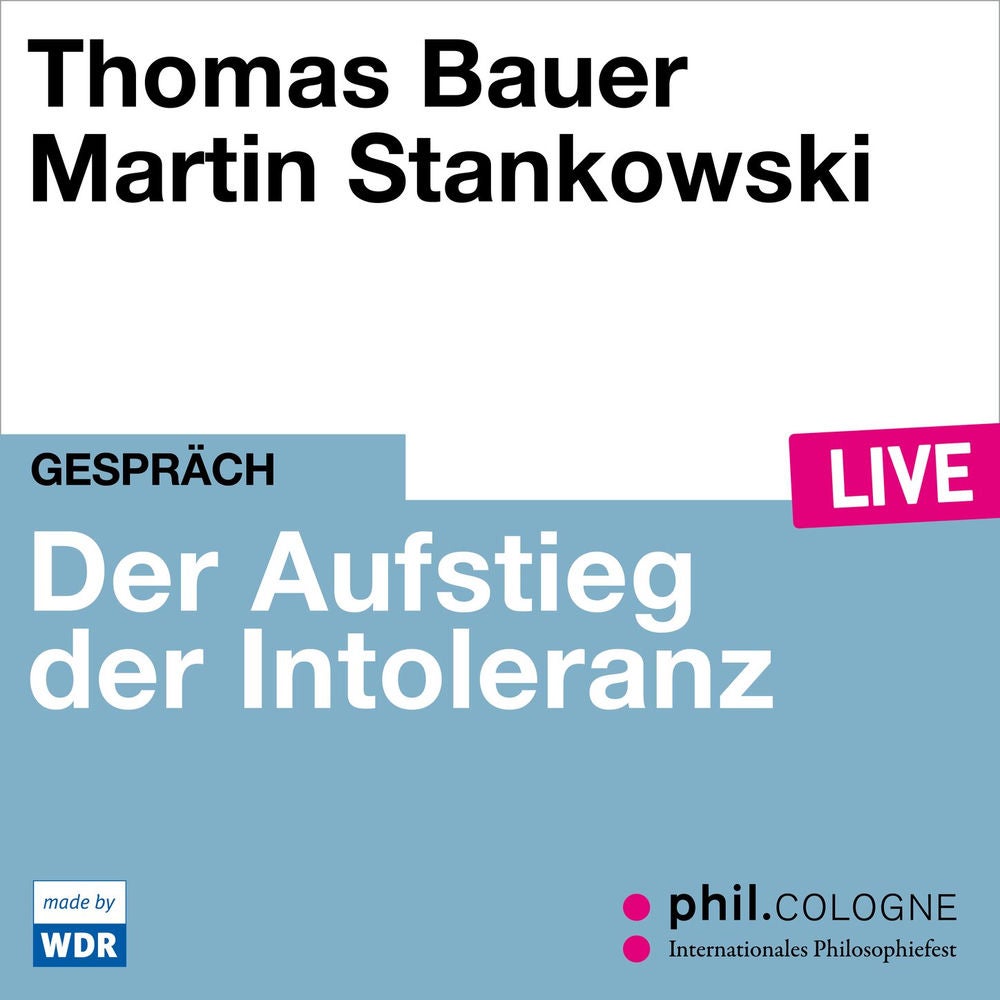 Der Aufstieg der Intoleranz - phil.COLOGNE live