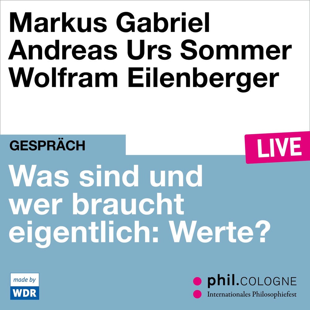 Was sind und wer braucht eigentlich: Werte? - phil.COLOGNE live