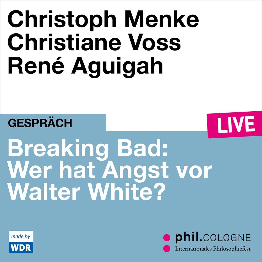 Breaking Bad: Wer hat Angst vor Walter White? - phil.COLOGNE live