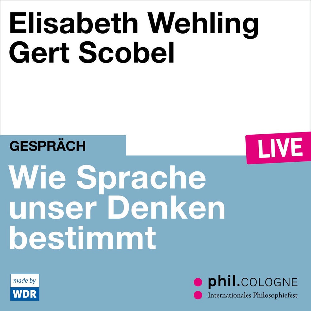 Framing - Wie Sprache unser Denken bestimmt - phil.COLOGNE live