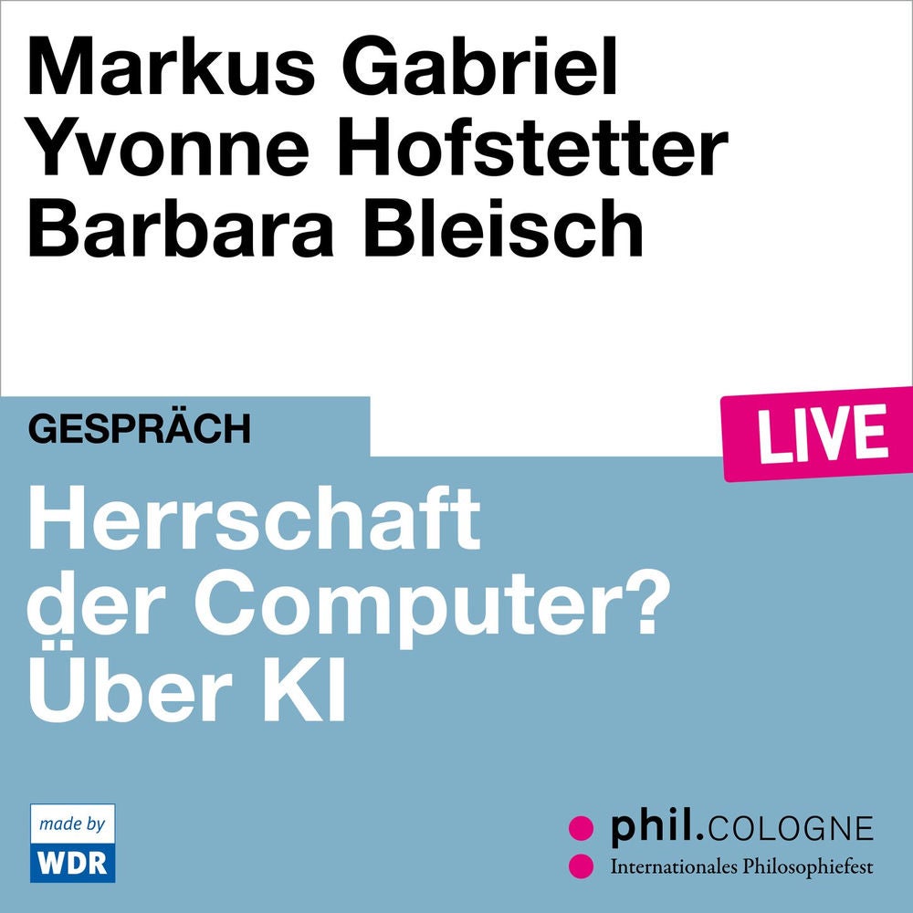 Herrschaft der Computer? - phil.COLOGNE live