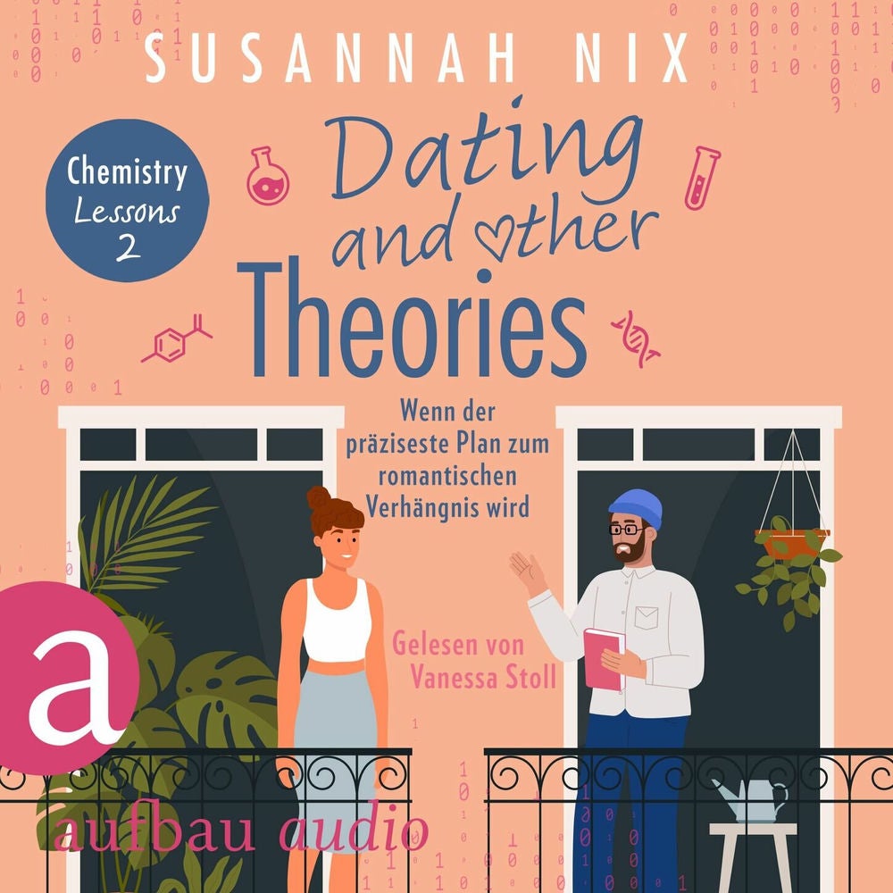 Dating and other Theories. Wenn der präziseste Plan zum romantischen Verhängnis wird - Chemistry Lessons, Band 2