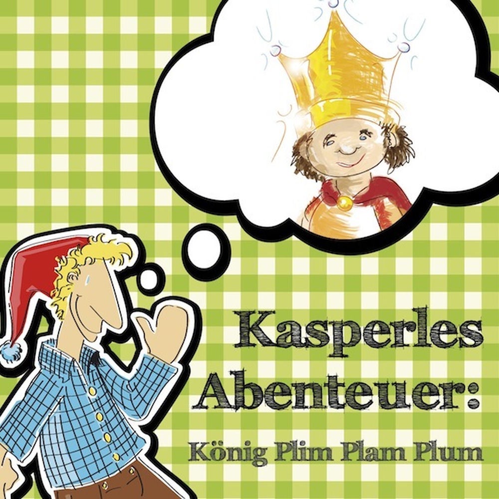 Kasperles Abenteuer: König Plim Plam Plum