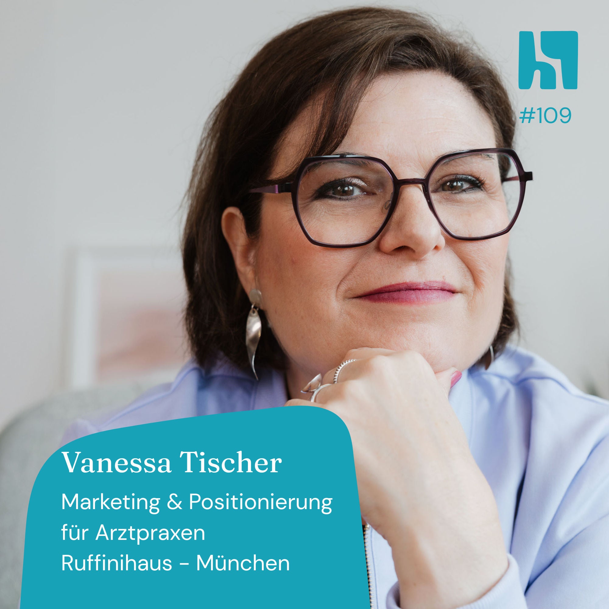 #109 Vanessa Tischer - Marketing & Positionierung für Arztpraxen, Live aus dem Ruffinihaus, München
