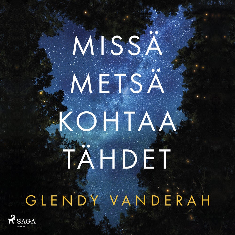Missä metsä kohtaa tähdet