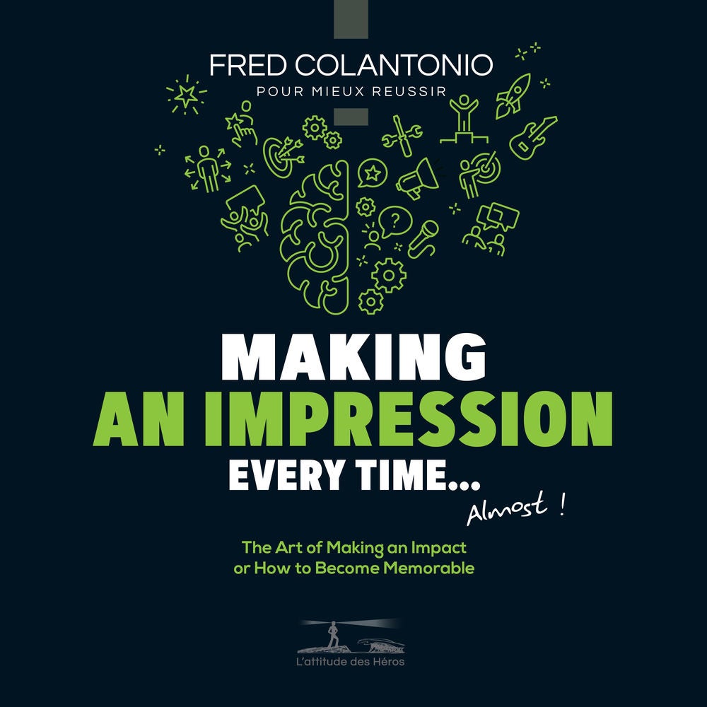 Marking minds every time... or almost - The art of making an impact or how to become memorable