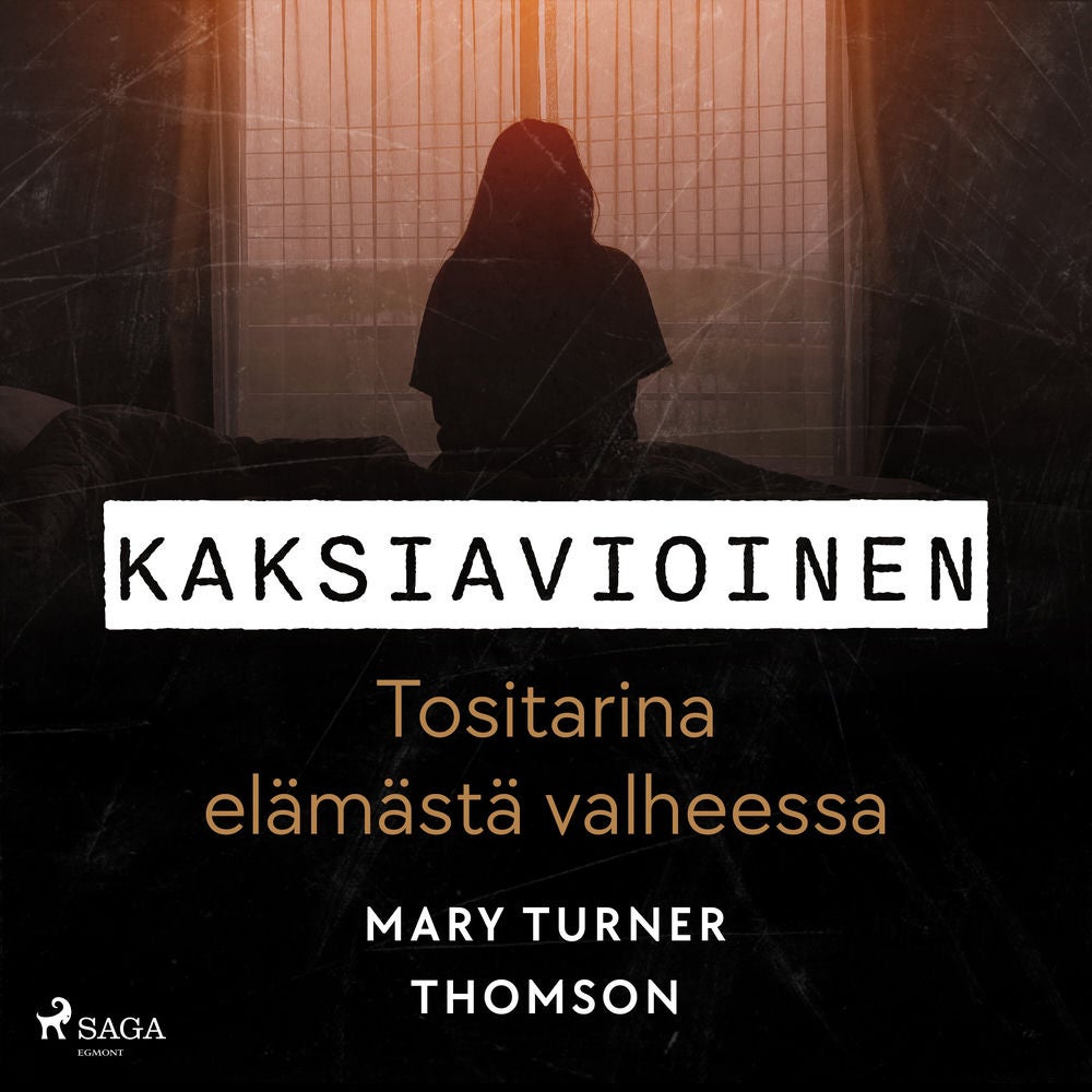 Kaksiavioinen – Tositarina elämästä valheessa