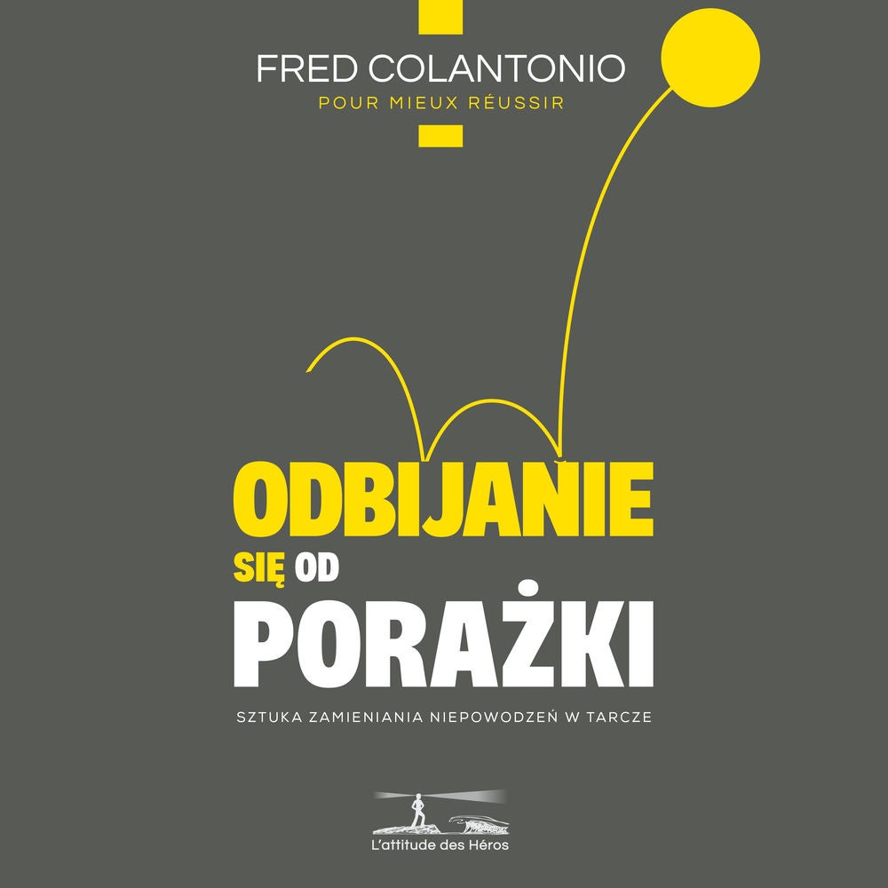 Odbicie się od porażki - Sztuka zamieniania problemów w trampoliny