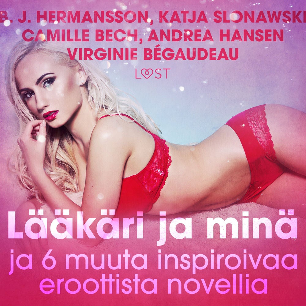 Lääkäri ja minä ja 6 muuta inspiroivaa eroottista novellia
