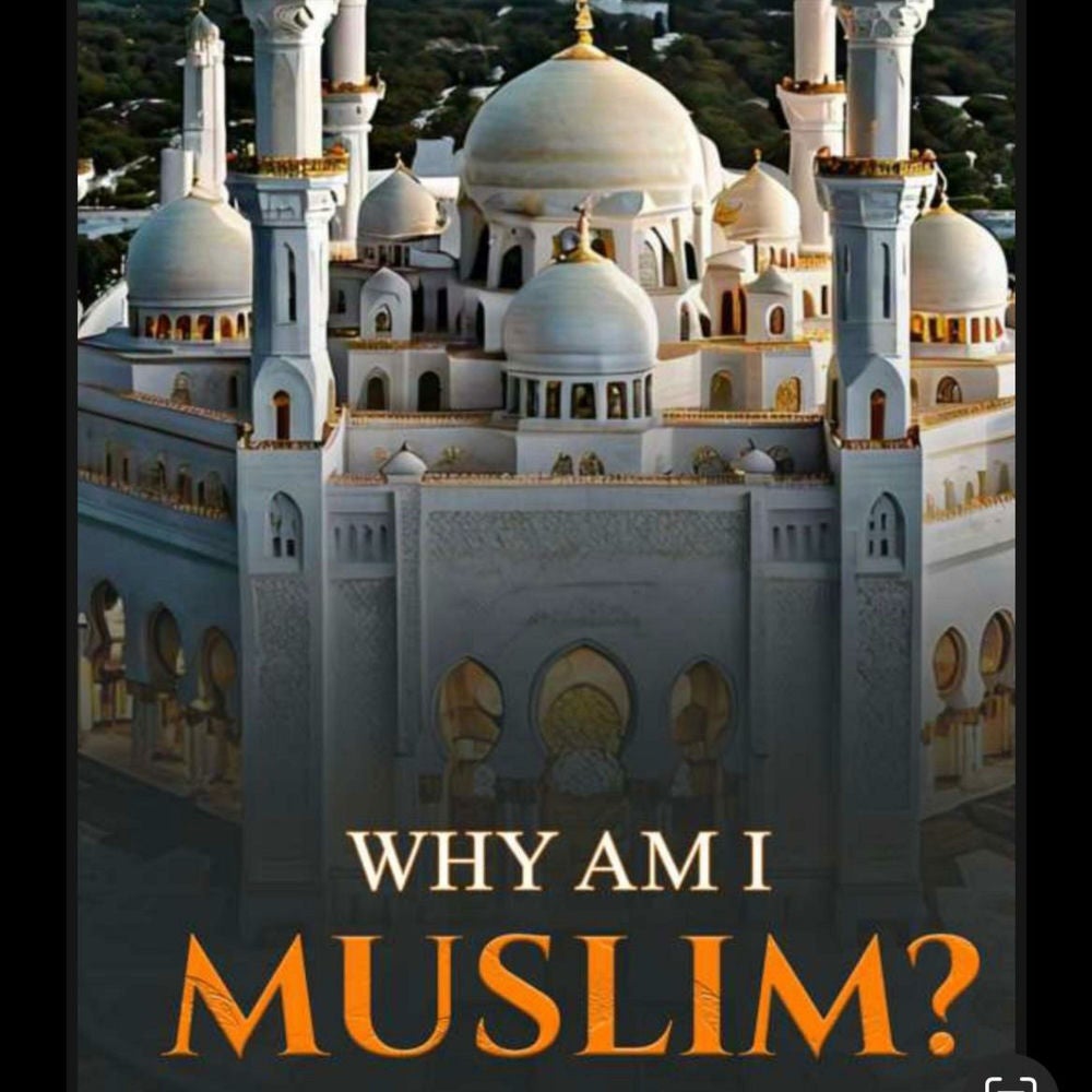 Why Am I Muslim