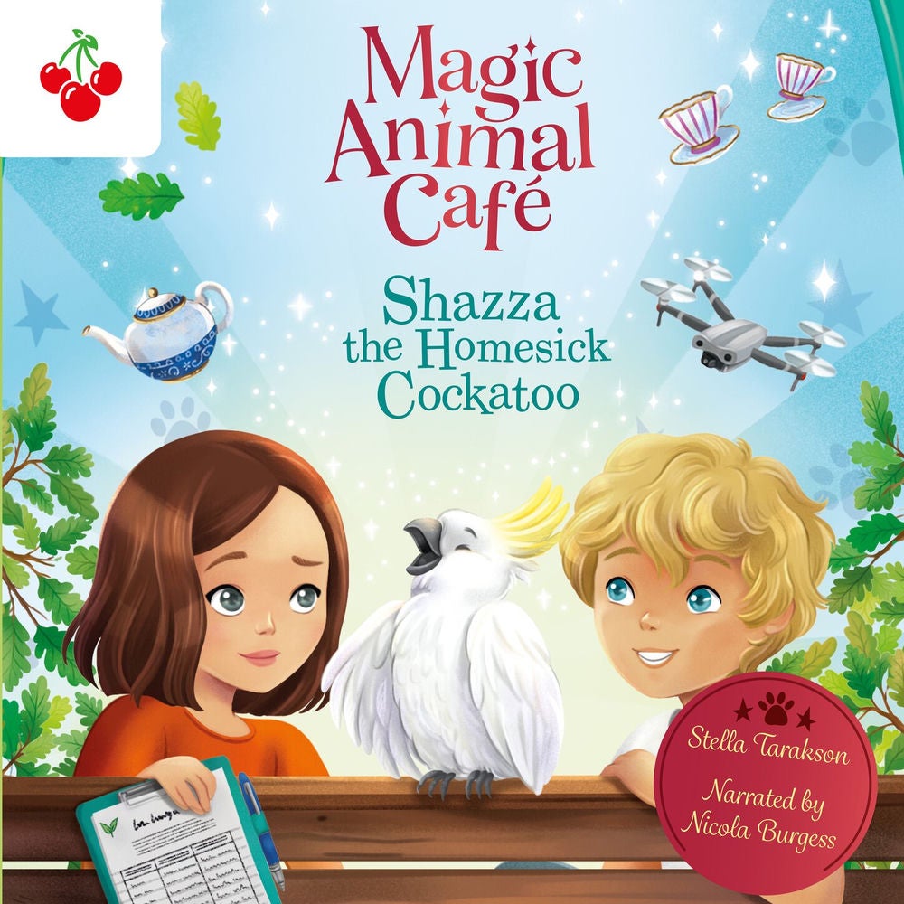 Shazza the Homesick Cockatoo - Magic Animal Cafe, Book 2