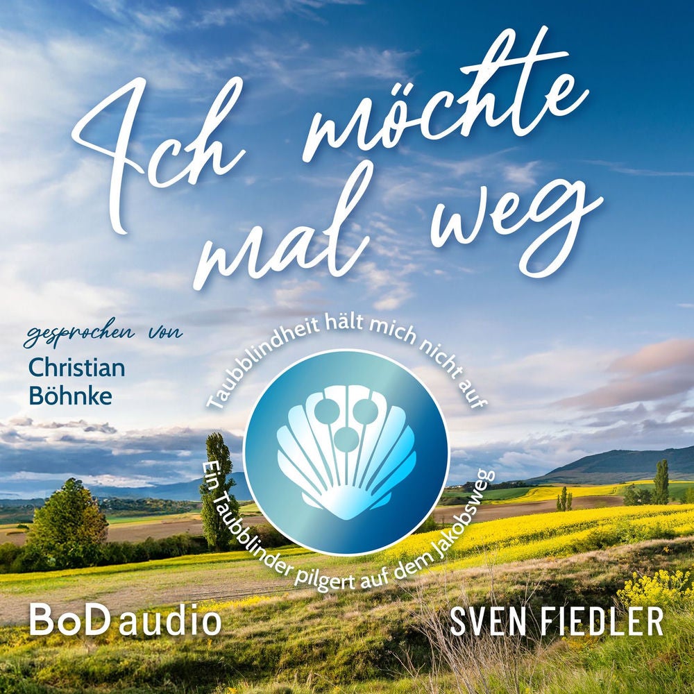 Ich möchte mal weg - Taubblindheit hält mich nicht auf - Ein Taubblinder pilgert auf dem Jakobsweg
