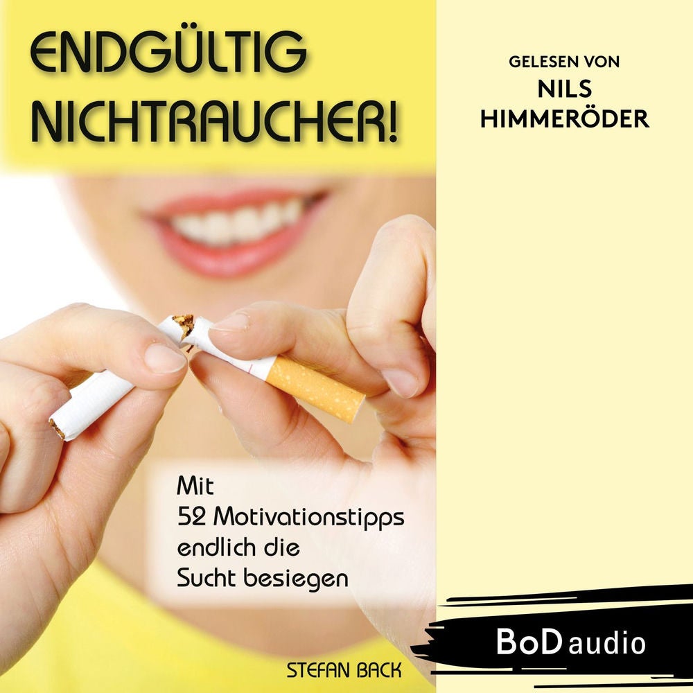 Endgültig Nichtraucher! - Mit 52 Motivationstipps endlich die Sucht besiegen