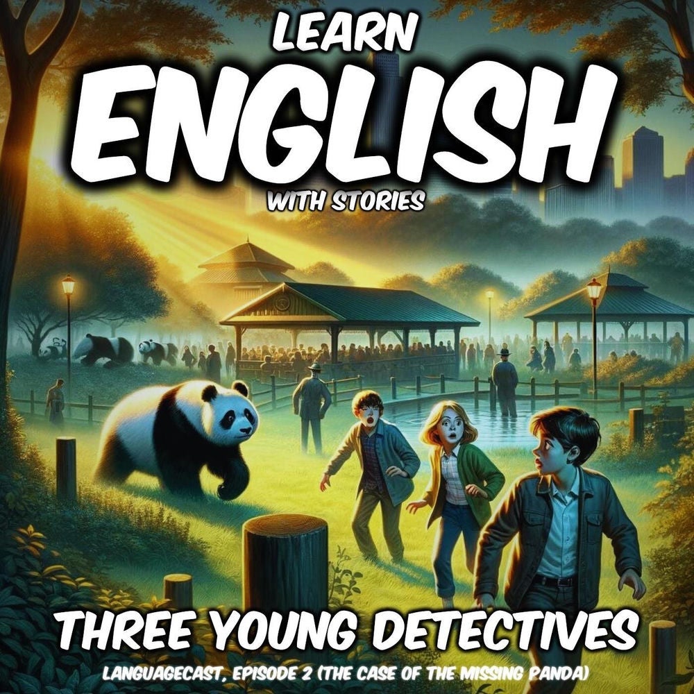 Learn English with Stories: Three Young Detectives, Episode 2 (The Case of the Missing Panda)